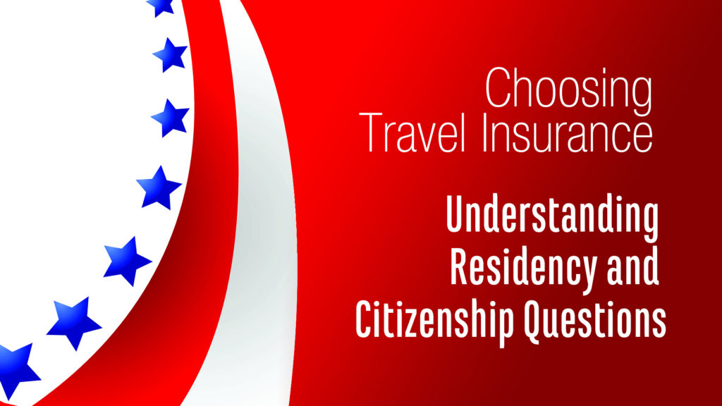 questions about travel insurance and residency